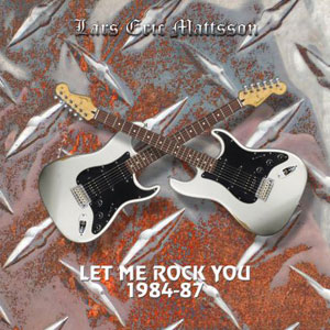  Lars Eric Mattsson - Let Me Rock You (1984-87)