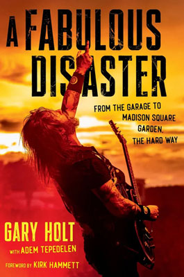 A Fabulous Disaster: From The Garage To Madison Square Garden, The Hard Way