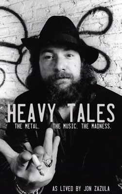 Heavy Tales: The Metal. The Music. The Madness. As Lived by Jon Zazula