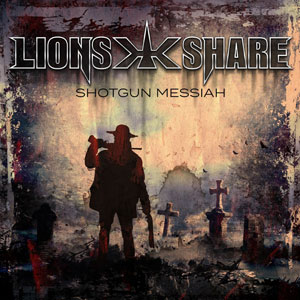 LION'S SHARE - Shotgun Messiah