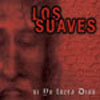 Los Suaves - Si yo Fuera Dios