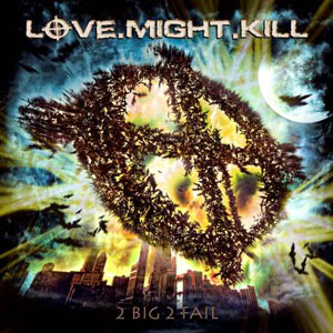 LOVE.MIGHT.KILL - 2 Big 2 Fall”