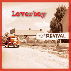 LOVERBOY - Rock 'N' Roll Revival