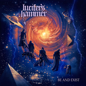 LUCIFER’S HAMMER - Be And Exist