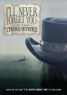 I'll Never Forget You: The Last 72 Hours Of Lynyrd Skynyrd