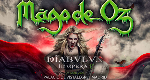 MÄGO DE OZ - “DIÁBULUS IN OPERA” el 26 de ABRIL de 2025 en el PALACIO DE VISTALEGRE de MADRID.