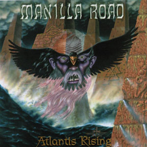 MANILLA ROAD - Atlantis Rising