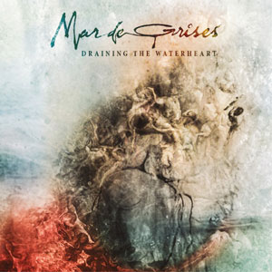 MAR DE GRISES - Draining the Waterheart