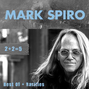 Mark Spiro - 2+2 = 5: Best of & Rarities