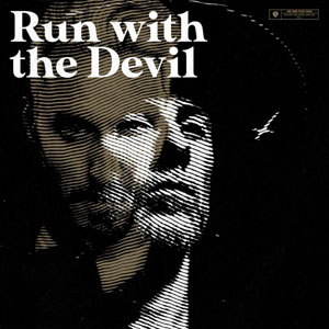 ME AND THAT MAN  - Run With The Devil 