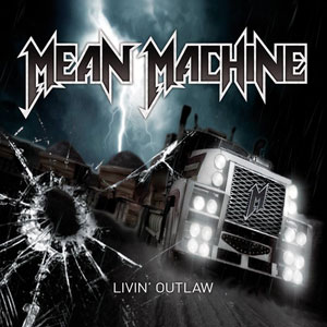  MEAN MACHINE - Livin´Outlaw