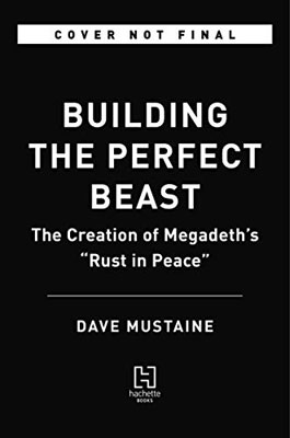 Building The Perfect Beast: The Creation Of Megadeth's Rust In Peace