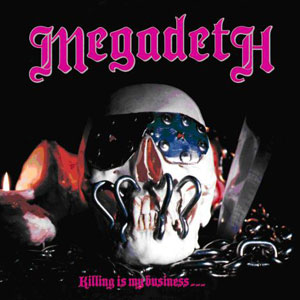 MEGADETH - Killing Is My Business... And Business Is Good!