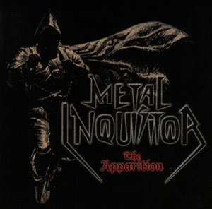  METAL INQUISITOR  -The Apparition