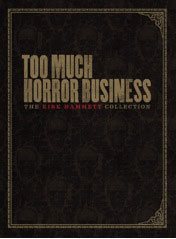 Too Much Horror Business