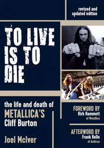 To Live Is To Die - The Life And Death Of Metallica's Cliff Burton