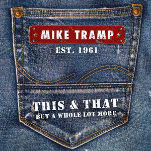 Mike Tramp - This & That (But A Whole Lot More)