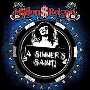 MILLION DOLLAR RELOAD - A Sinner’s Saint