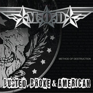 M.O.D. - Busted, Broke, and American