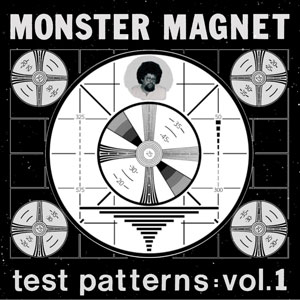 MONSTER MAGNET  - Test Patterns: Vol. 1 