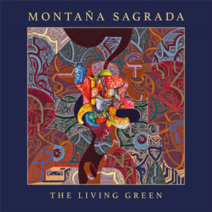 MONTAÑA SAGRADA - The Living Green 