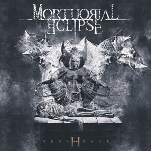 MORTUORIAL ECLIPSE - Urushdaur