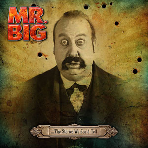  MR. BIG - The Stories We Could Tell