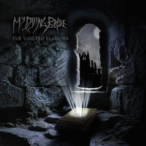  MY DYING BRIDE- The Vaulted Shadows