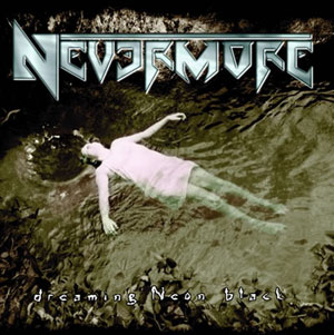 NEVERMORE-  Dreaming Neon Black