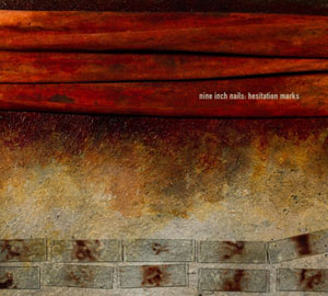 NINE INCH NAILS  - Hesitation Marks