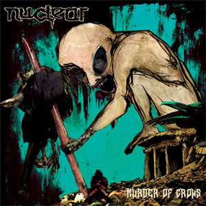  NUCLEAR - Muder Of Crows