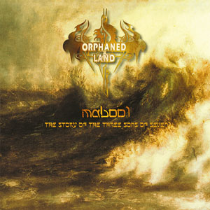 ORPHANED LAND - Mabool – The Story Of The Three Sons Of Seven