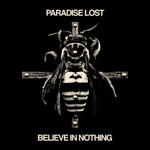 PARADISE LOST- Believe In Nothing