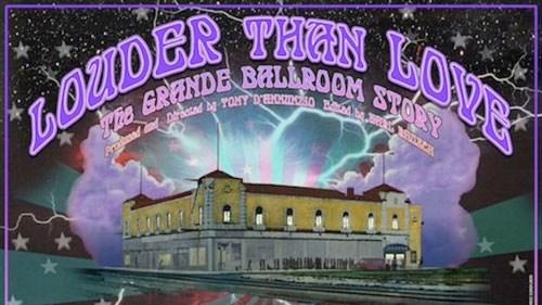 Louder Than Love - The Grande Ballroom Story