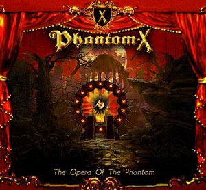 PHANTOM-X  - The Opera Of The Phantom