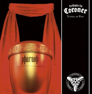 PHARAOH - A Tribute To Coroner