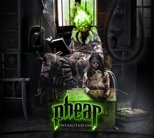 PHEAR -  Insanitarium