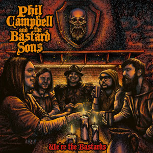 PHIL CAMPBELL AND THE BASTARD SONS - We're The Bastards 