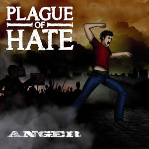 PLAGUE OF HATE - Anger