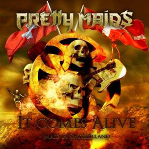 PRETTY MAIDS - It Comes Alive (Maid In Switzerland)