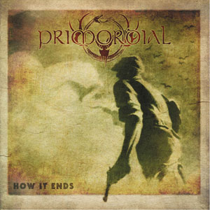 PRIMORDIAL - How It Ends