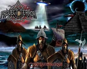 PROJECT TERROR - Conquistador 