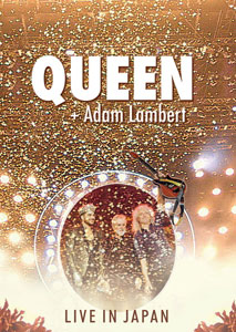  QUEEN - Queen + Adam Lambert – Live in Japan