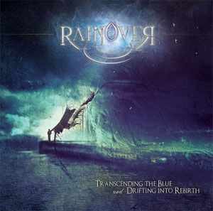 RAINOVER - Transcending the blue and drifting into rebirth