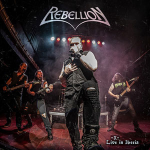 REBELLION - X - Live In Iberia