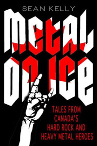 Metal On Ice – Tunes From Canada's Hard And Heavy Metal Heroes