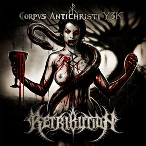  RETRIBUTION Y3K - Corpus Anticristi