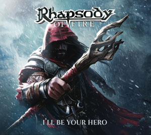  RHAPSODY OF FIRE - I´ll Be Your Hero