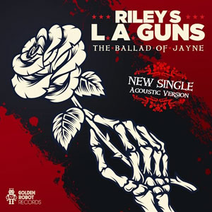 RILEY’S L.A. GUNS - The Ballad Of Jayne 