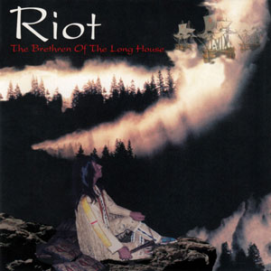 RIOT - The Brethren Of The Long House